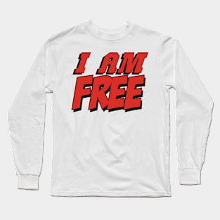 I AM FREE Long Sleeve T-Shirt